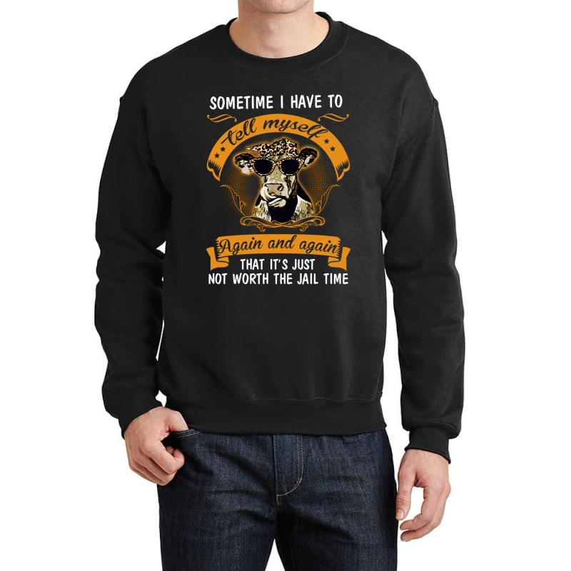 I Have To Tell Myself Again And Again Cow Heifer Fitted Scoop Crewneck Sweatshirt | Artistshot