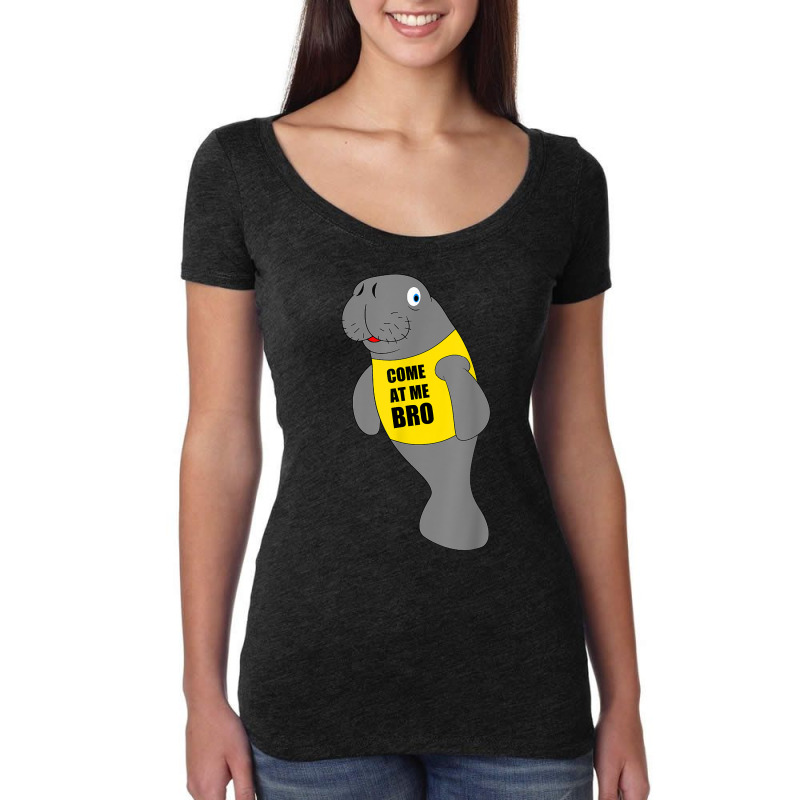 Manatee Novelty Come At Me Bro Colors Women's Triblend Scoop T-shirt by LaticiaSandgren | Artistshot