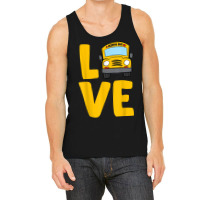 Love School Bus Driver Funny Bus Driver Tank Top | Artistshot