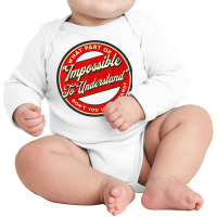 Which Part Of Impossible To Understand Don't You Understand T Shirt Long Sleeve Baby Bodysuit | Artistshot