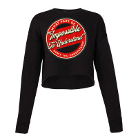 Which Part Of Impossible To Understand Don't You Understand T Shirt Cropped Sweater | Artistshot