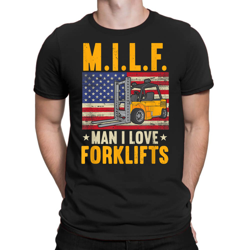 M.i.lf Man I Love Forklifts T-shirt | Artistshot