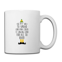 The Best Way To Spread Christmas Cheer Is Singing Loud For All To Hear Coffee Mug | Artistshot