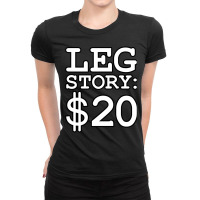 Leg Story $20 Funny Amputee Prosthetic Surgery Graphic Long Sleeve T S Ladies Fitted T-shirt | Artistshot