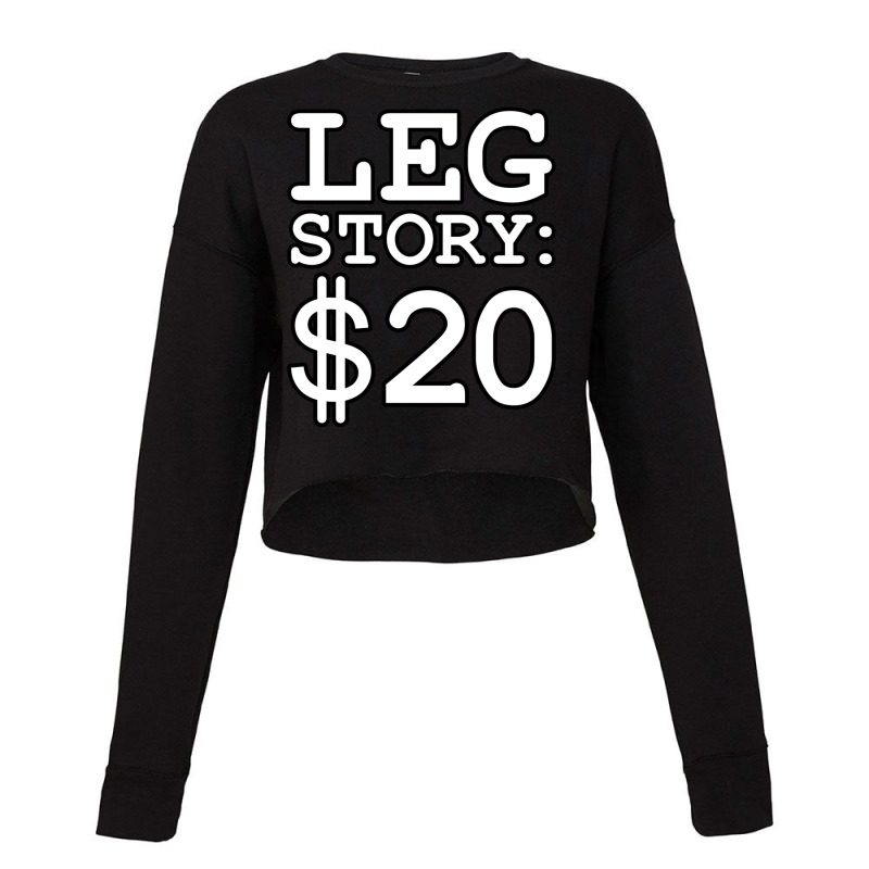 Leg Story $20 Funny Amputee Prosthetic Surgery Graphic Long Sleeve T S Cropped Sweater by cm-arts | Artistshot