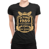 King Born In October 1989 Is A Combination King Birthday Gif T Shirt Ladies Fitted T-shirt | Artistshot