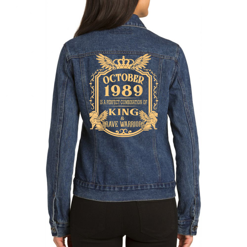 King Born In October 1989 Is A Combination King Birthday Gif T Shirt Ladies Denim Jacket by cm-arts | Artistshot