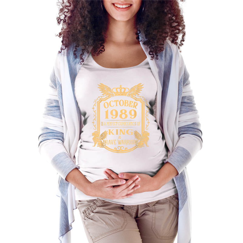 King Born In October 1989 Is A Combination King Birthday Gif T Shirt Maternity Scoop Neck T-shirt by cm-arts | Artistshot