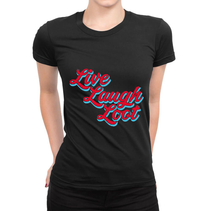 Live Laugh Loot (worn - Red Cyan) Ladies Fitted T-Shirt by Kuwannin528 | Artistshot