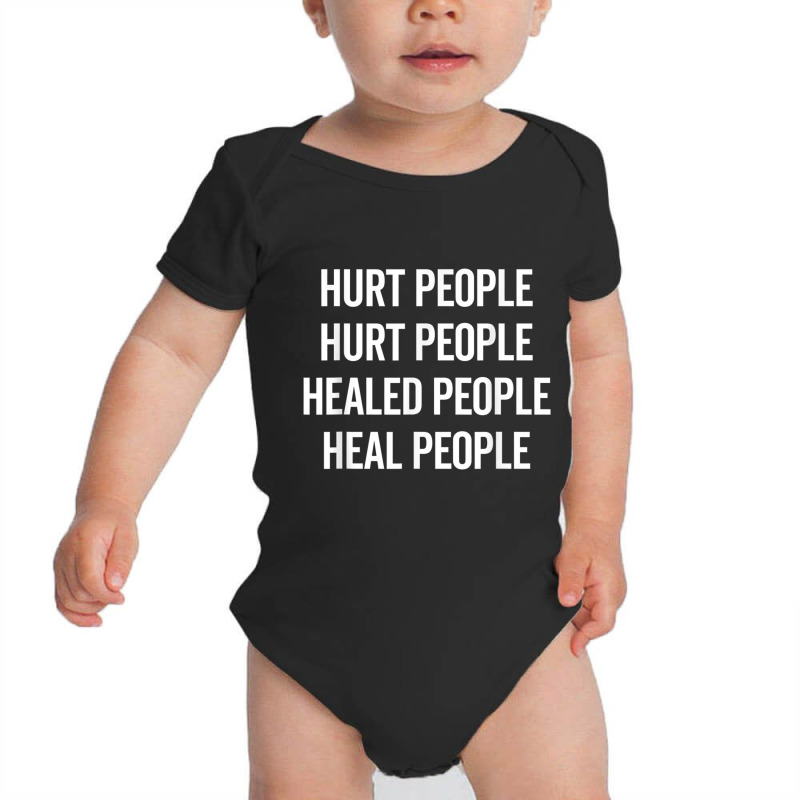 Hurt People Hurt People Healed People Heal People Quote T Shirt Baby Bodysuit by cm-arts | Artistshot