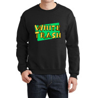 White Trash Crewneck Sweatshirt | Artistshot