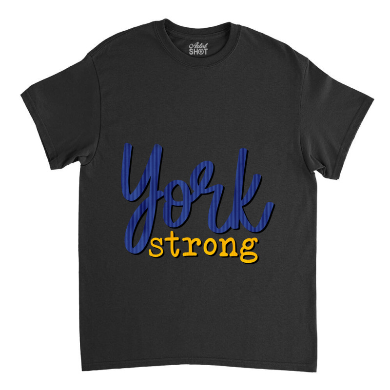 York Strong Classic T-shirt | Artistshot