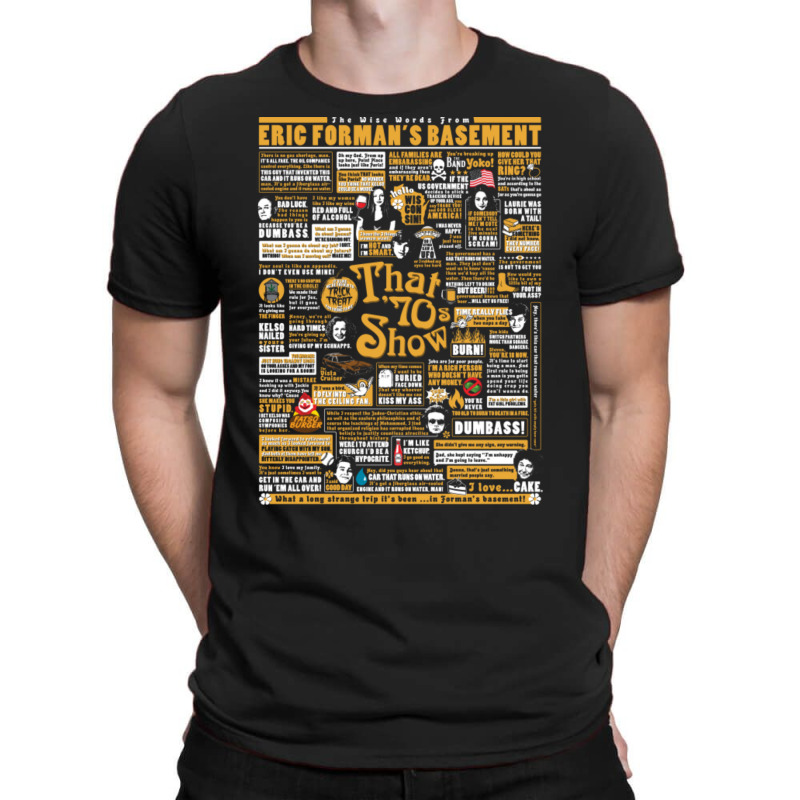 The Wise Words From Eric Forman's Basement T-Shirt by cm-arts | Artistshot