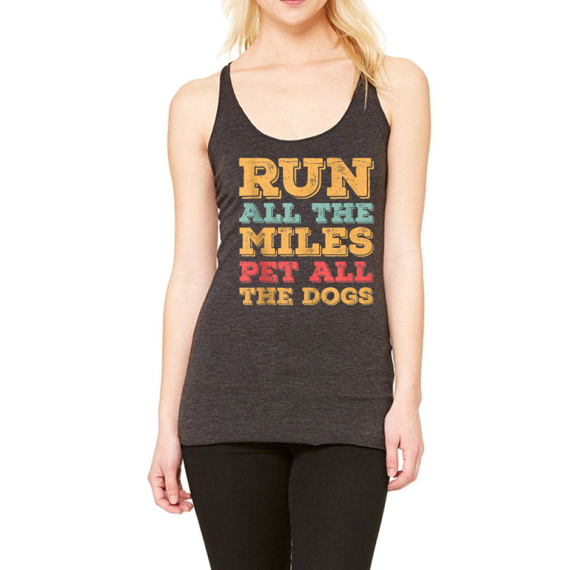 Run All The Miles Pet All The Dogs Funny Marathon Running Tank Top Racerback Tank by cm-arts | Artistshot