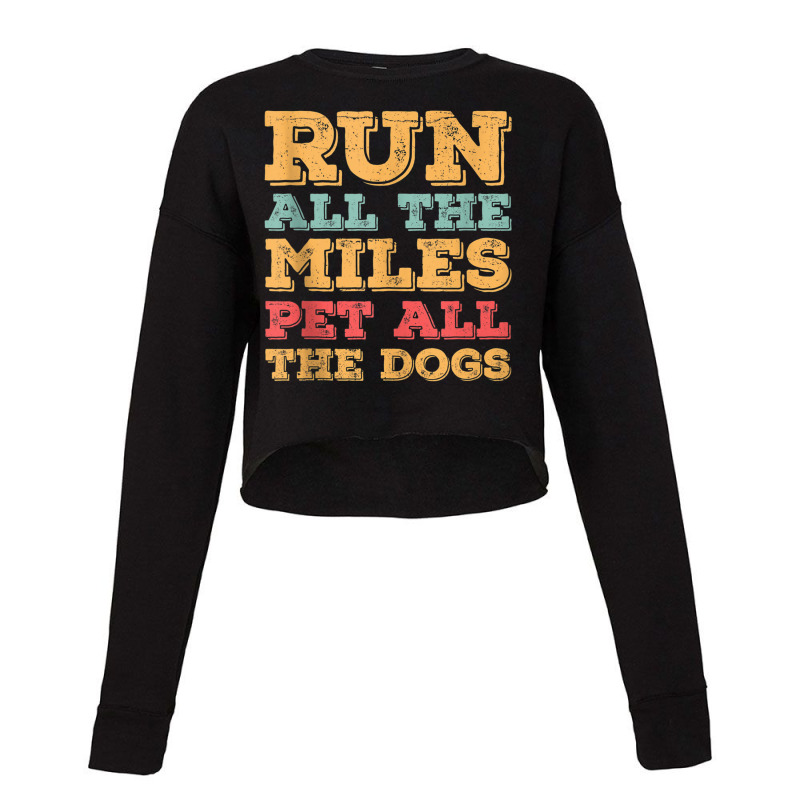 Run All The Miles Pet All The Dogs Funny Marathon Running Tank Top Cropped Sweater by cm-arts | Artistshot