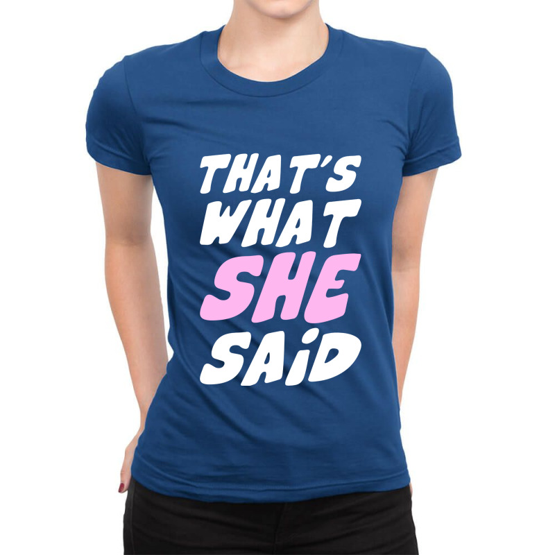 History She Said Season Ladies Fitted T-Shirt by fannyenggarisa | Artistshot