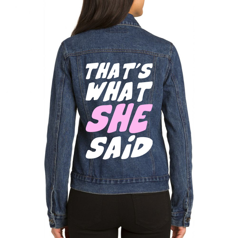 History She Said Season Ladies Denim Jacket by fannyenggarisa | Artistshot