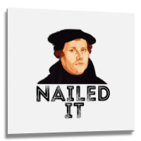 Martin Luther Nailed It 500th Reformation Day Protestant Premium T Shi Metal Print Square | Artistshot