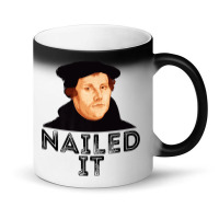 Martin Luther Nailed It 500th Reformation Day Protestant Premium T Shi Magic Mug | Artistshot