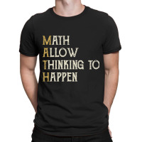 Math Allow Thinking To Happen - Funny Mathematics T-shirt | Artistshot