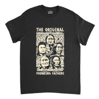 Original Founding Fathers Native American Indian Tribe Pride Classic T-shirt | Artistshot