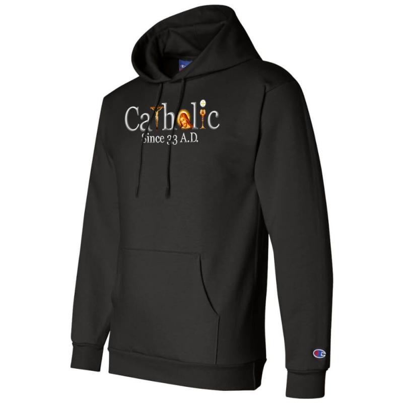 Catholic Since 33 Ad T Shirt Champion Hoodie | Artistshot