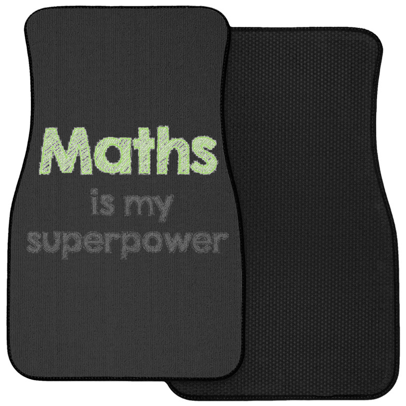 Maths Is My Superpower Front Car Mat | Artistshot