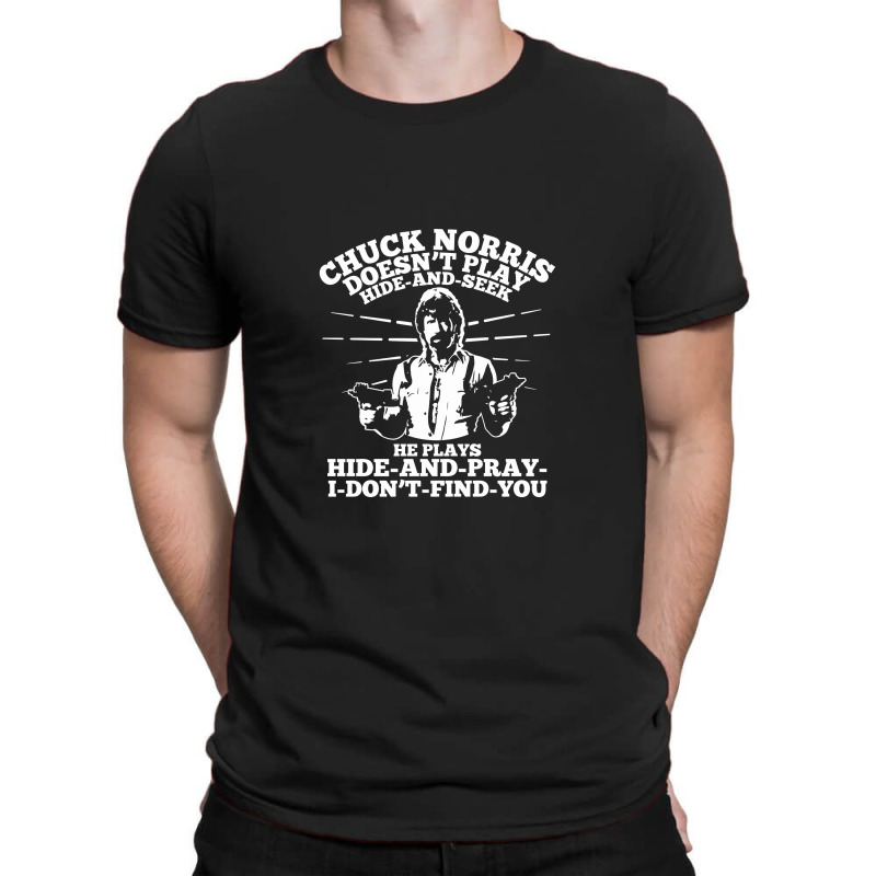 Chuck Norris Doesn't Play Hide And Seek Quote T-shirt | Artistshot