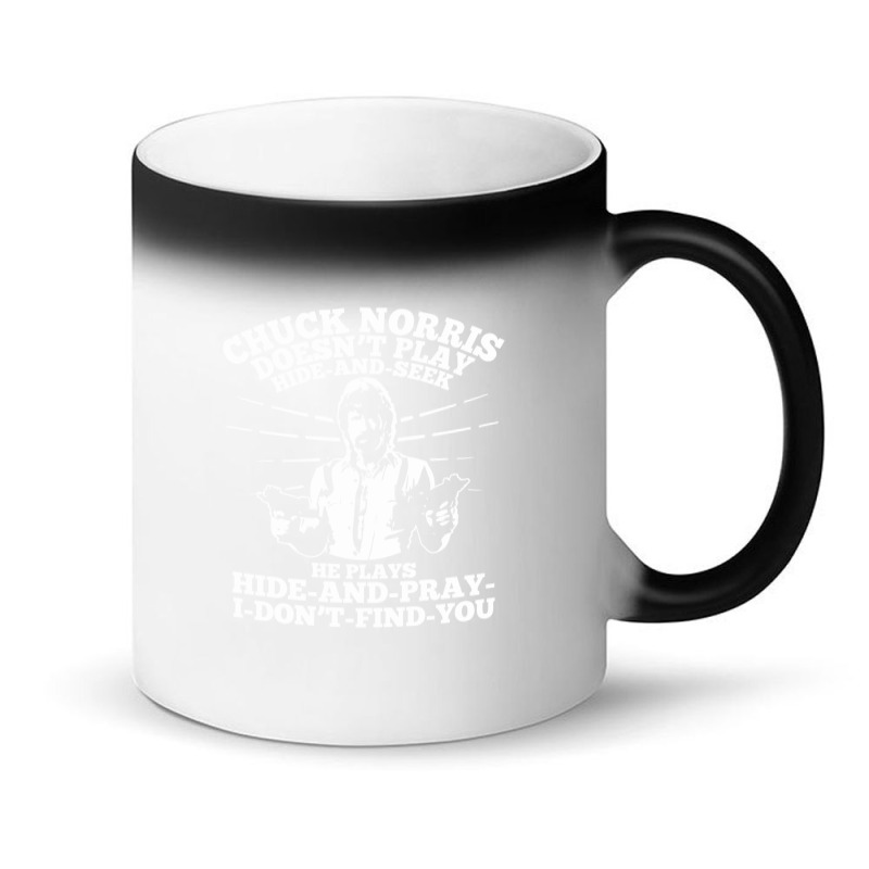 Chuck Norris Doesn't Play Hide And Seek Quote Magic Mug | Artistshot