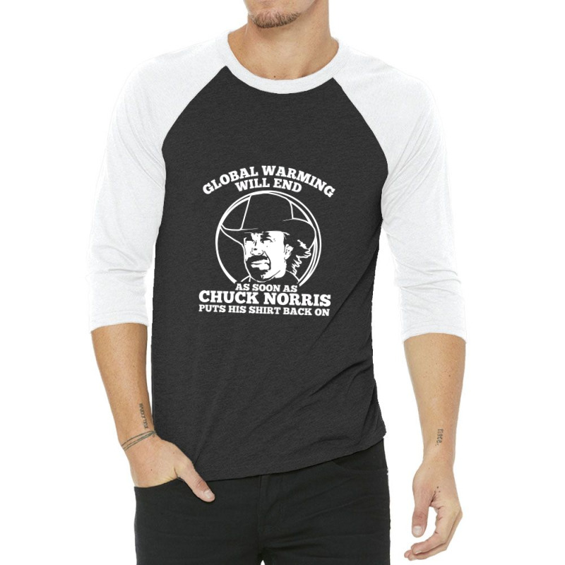 Chuck Norris Global Warming Quote 3/4 Sleeve Shirt | Artistshot