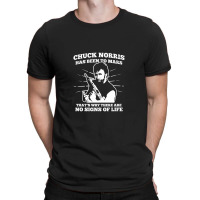 Chuck Norris Has Been To Mars Why Theres No Signs Of Life T-shirt | Artistshot