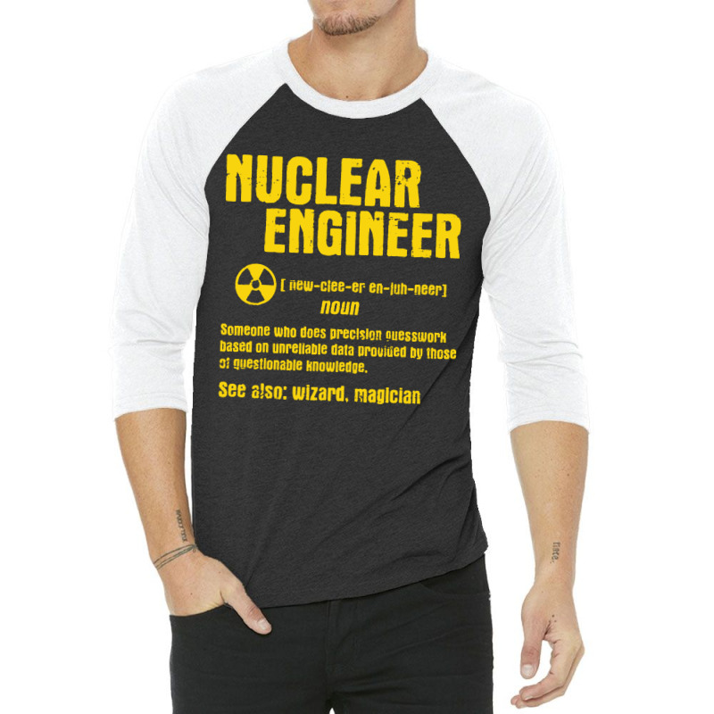 Nuclear Engineer 3/4 Sleeve Shirt | Artistshot