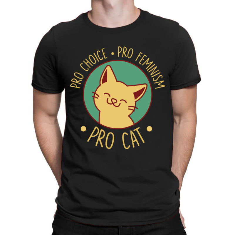 Pro Choice Pro Feminism Pro Cat T-Shirt by atereabag | Artistshot