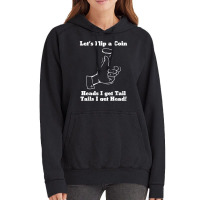 Let's Flip A Coin Head I Get Tail Tails I Get Head T Shirt Vintage Hoodie | Artistshot