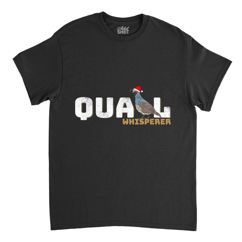 California Quail Whisperer Lovely Quails Farmer Christmas T Shirt Classic T-shirt by cm-arts | Artistshot