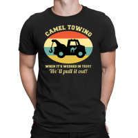 Camel Towing Retro Adult Humor Saying T-shirt | Artistshot