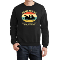 Camel Towing Retro Adult Humor Saying Crewneck Sweatshirt | Artistshot