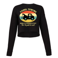 Camel Towing Retro Adult Humor Saying Cropped Sweater | Artistshot