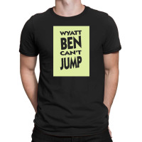 Wyatt Ben Can't Jump   Park And Recreation Humour T-shirt | Artistshot