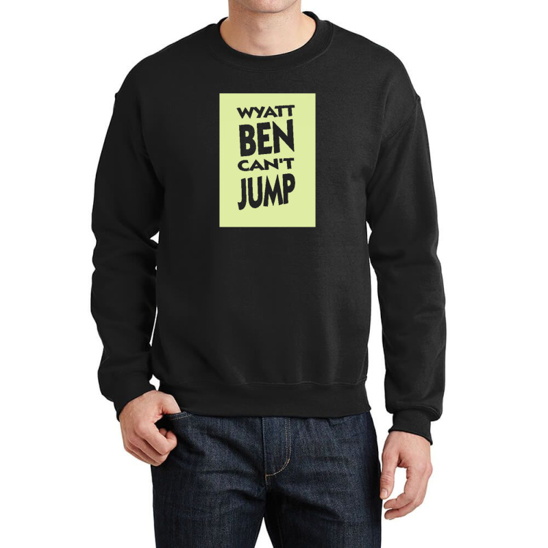 Wyatt Ben Can't Jump   Park And Recreation Humour Crewneck Sweatshirt by cm-arts | Artistshot