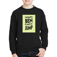 Wyatt Ben Can't Jump   Park And Recreation Humour Youth Sweatshirt | Artistshot