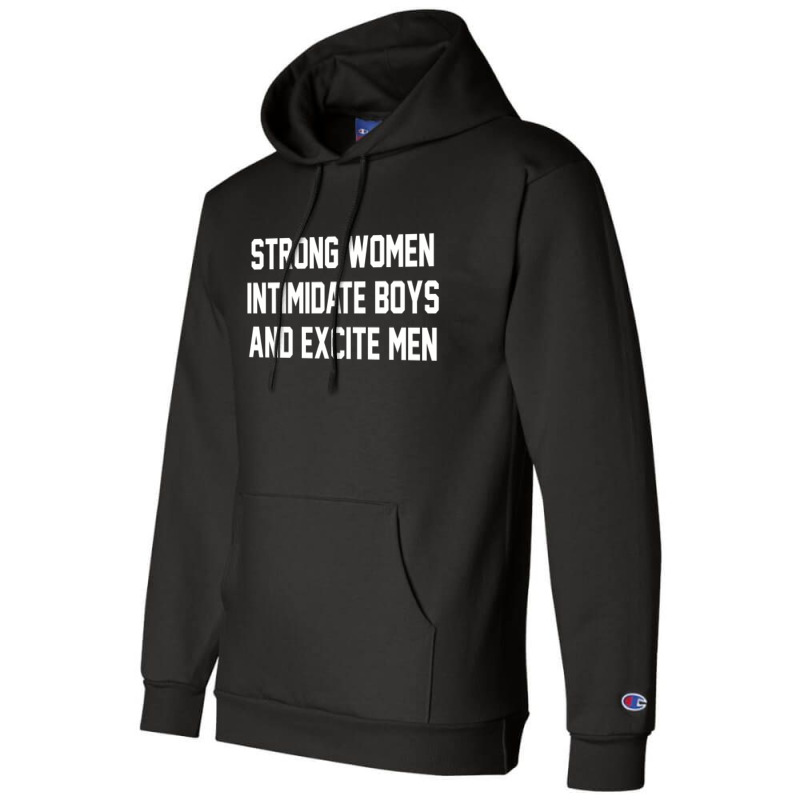 Strong Women Intimidate Boys And Excite Men 02 [tb] Champion Hoodie by cm-arts | Artistshot