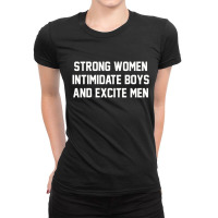 Strong Women Intimidate Boys And Excite Men 02 Ladies Fitted T-shirt | Artistshot