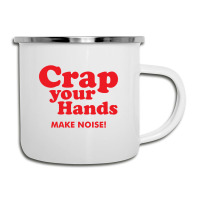 Crap Your Hands Camper Cup | Artistshot