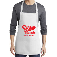 Crap Your Hands Medium-length Apron | Artistshot