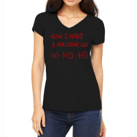 Now I Have A Machine Gun Ho Ho Ho Long Sleeve T Shirt Women's V-neck T-shirt | Artistshot