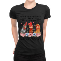 Fuck Here Fuck There I Don't Give A Fuck Chicken Ladies Fitted T-shirt | Artistshot