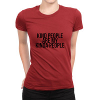 Kind People Are My Kinda People Ladies Fitted T-shirt | Artistshot