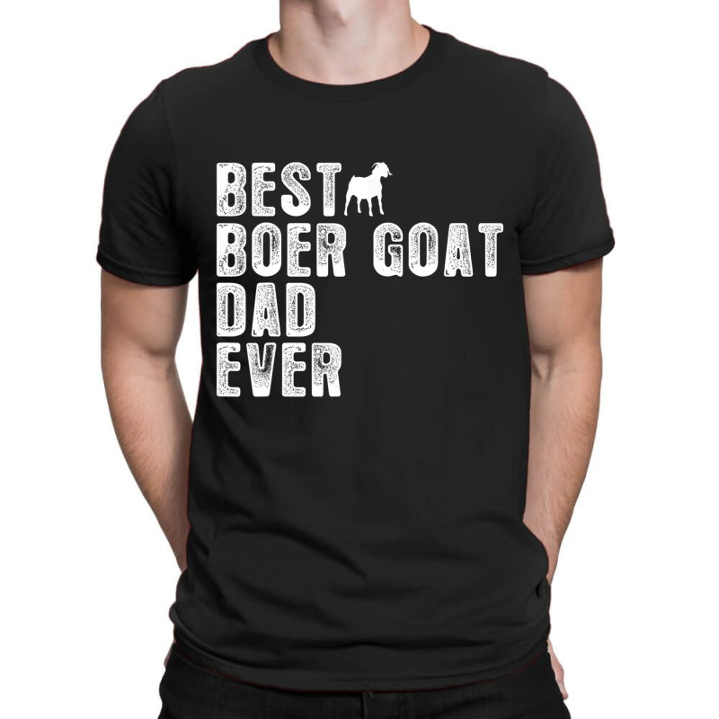 Best Boer Goat Dad Ever T-Shirt by Gibbons Washburn | Artistshot