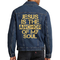 Jesus Is The Anchor Of My Soul, Christian Quote, Jesus Is The Anchor,  Men Denim Jacket | Artistshot